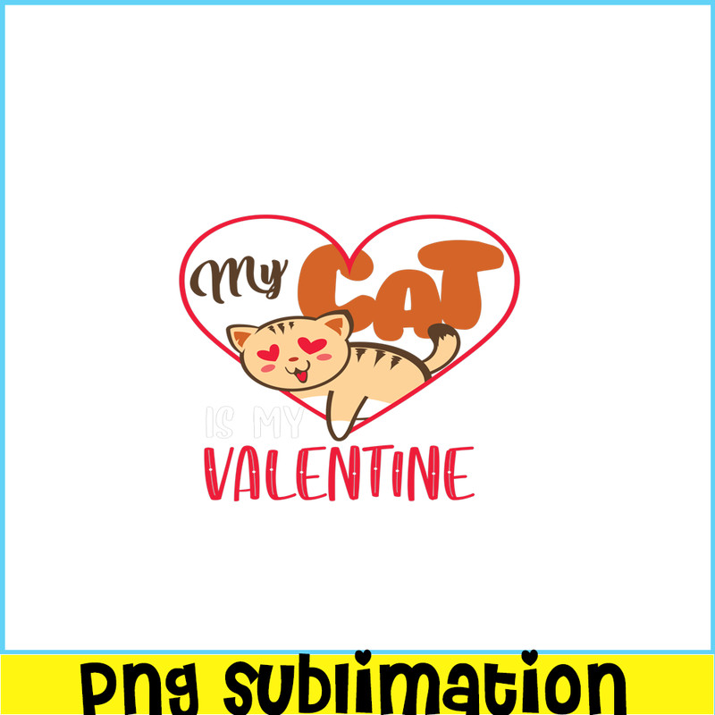 VLT19102327-My Cat Is My Valentine PNG, Adorable Valentine PNG, Valentine Holidays PNG.png