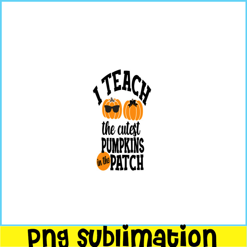 VLT21102360-I Teach The cutest Pumpkin In The Patch PNG, Halloween Valentine PNG, Valentine Holidays PNG.png