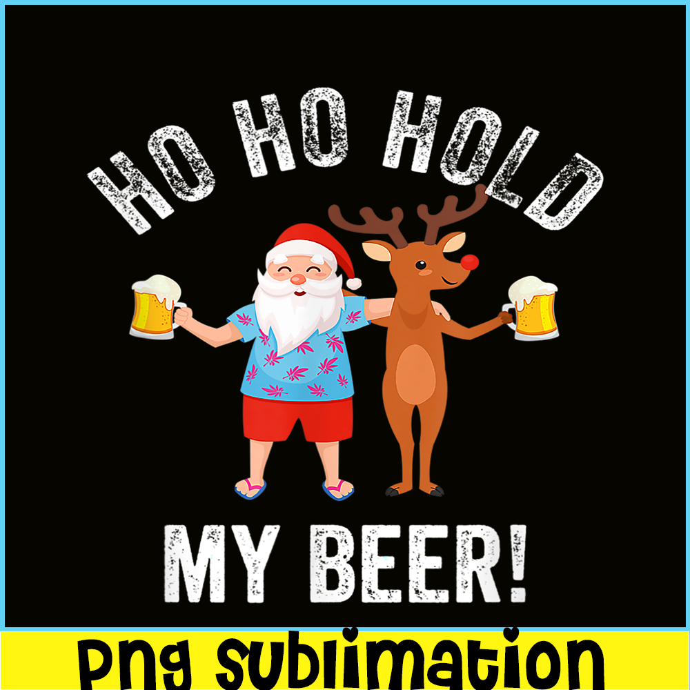 BEER28102338-Hold My Beer PNG Santa Drinks Beer PNG Humorous Christmas PNG.png