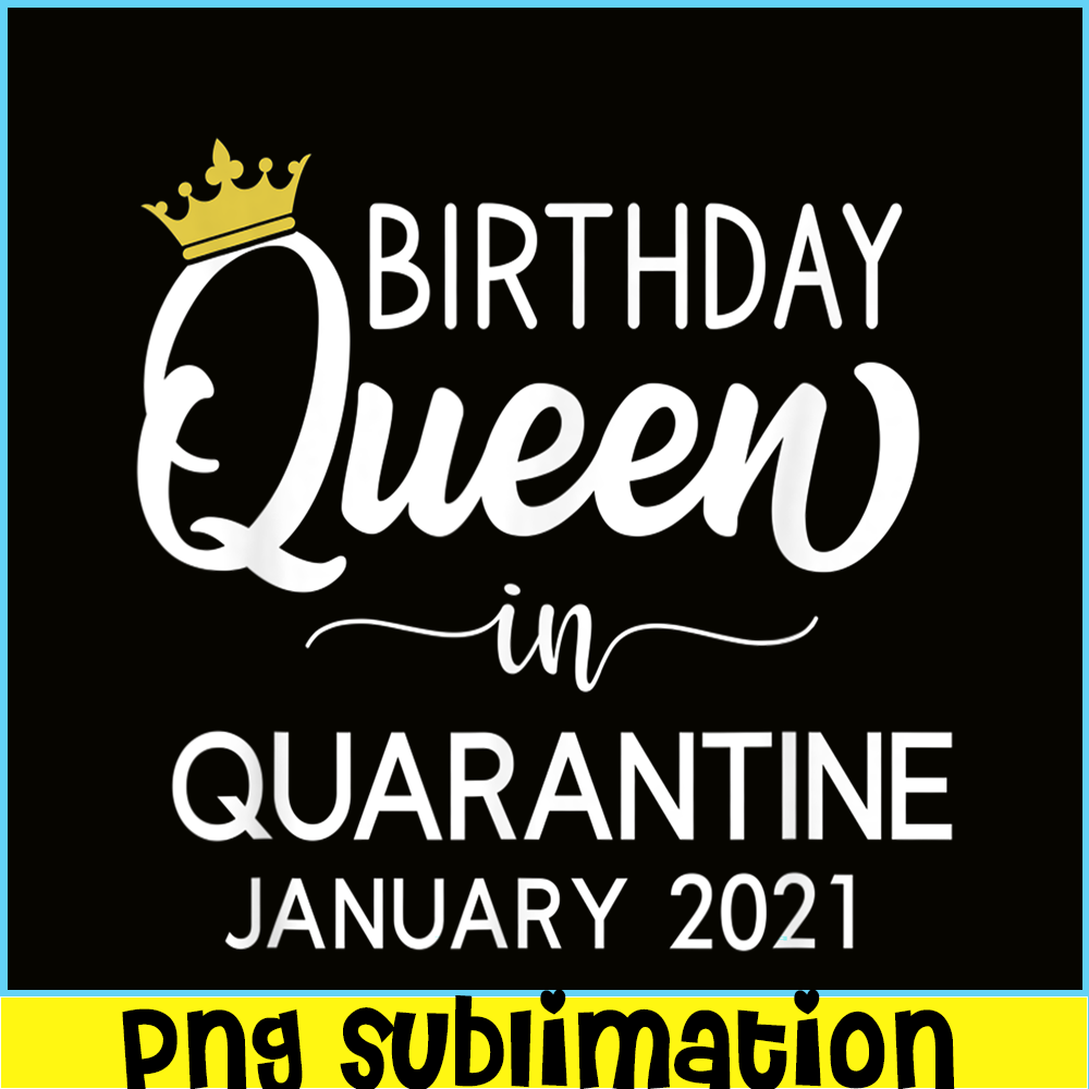 CPB28102367-Quarantine Birthday PNG Queen Of January PNG January Birthday PNG.png
