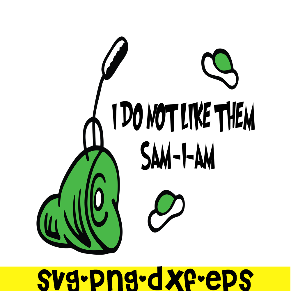 DS1051223108-I Do Not Like Them Sam-I-Am SVG, Dr Seuss SVG, Dr Seuss Quotes SVG DS1051223108.png