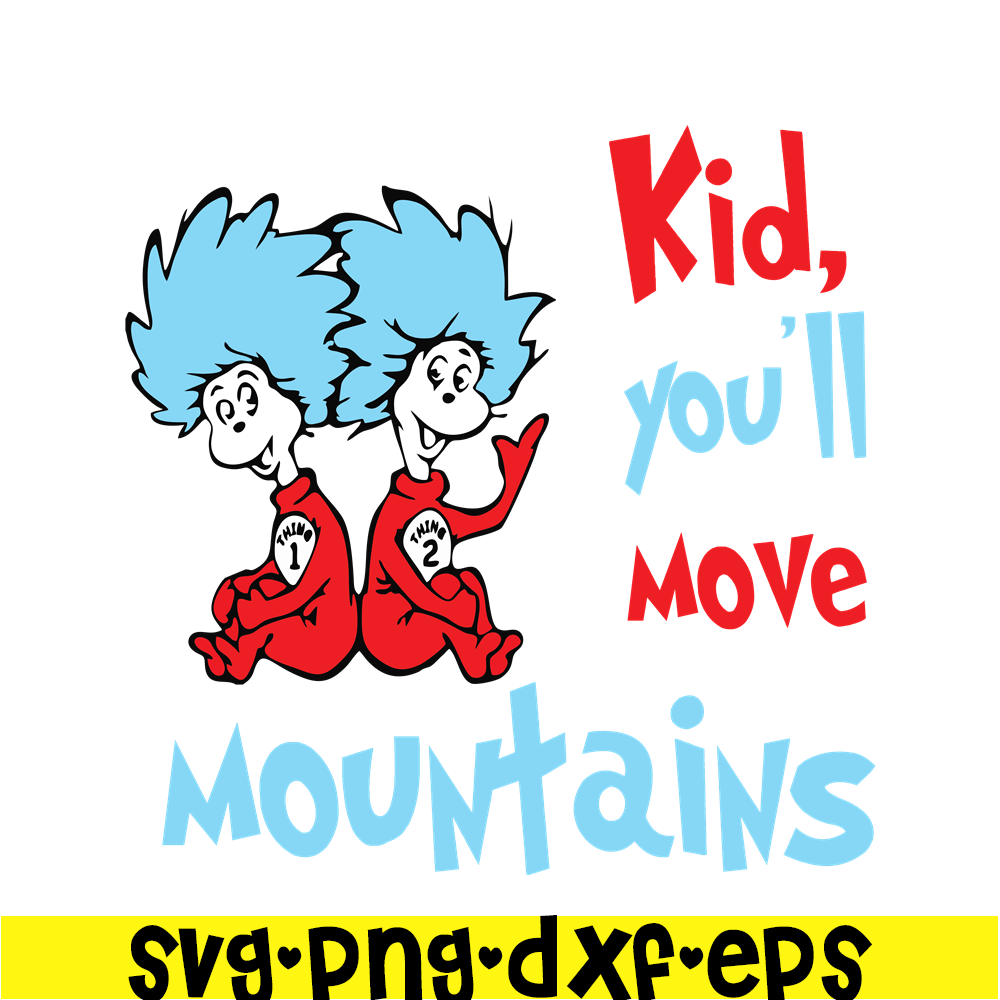 DS1051223130-Kid You'll Move Mountains SVG, Dr Seuss SVG, Dr Seuss Quotes SVG DS1051223130.png