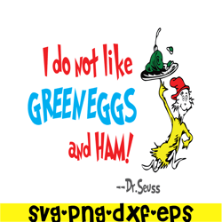 do not like green eggs and ham svg, dr seuss svg, dr seuss quotes svg ds1051223134