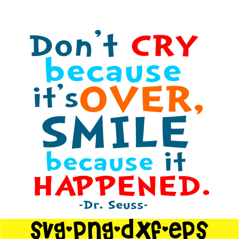 DS105122373-Smile Because It Happened SVG, Dr Seuss SVG, Dr Seuss Quotes SVG DS105122373.png