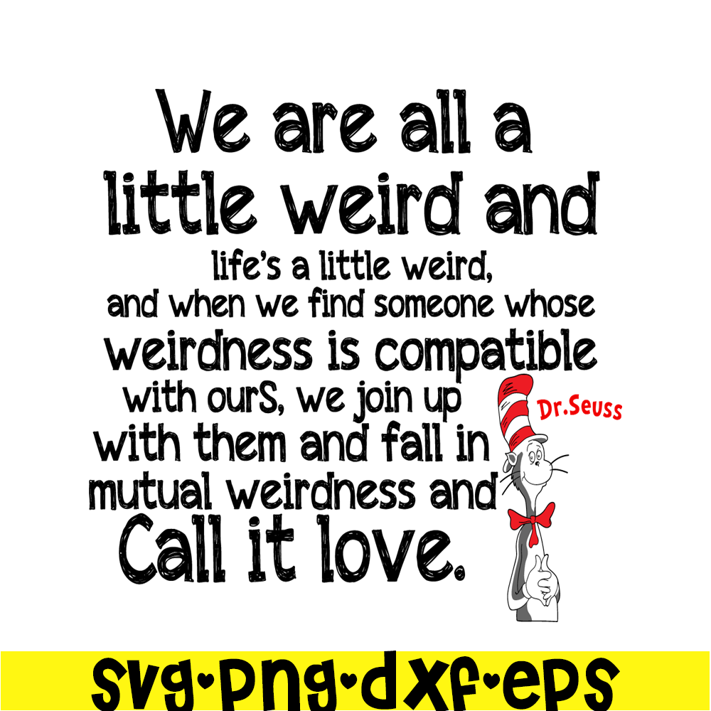 DS2051223281-We Are All A Little Weird SVG, Dr Seuss SVG, Dr Seuss Quotes SVG DS2051223281.png