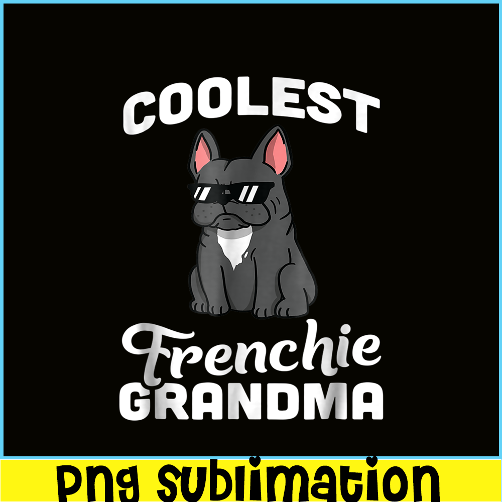 HL16102342-French Bulldog Coolest Grandma PNG, French Dog Artwork PNG, Bulldog Mascot PNG.png