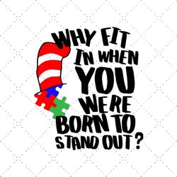 why fit in when you were born to stand out svg