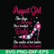 BD0044-August girl she slays, she prays she's beautiful bold she smiles at her haters like a boss in control svg, birthday svg, png, dxf, eps digital file BD004
