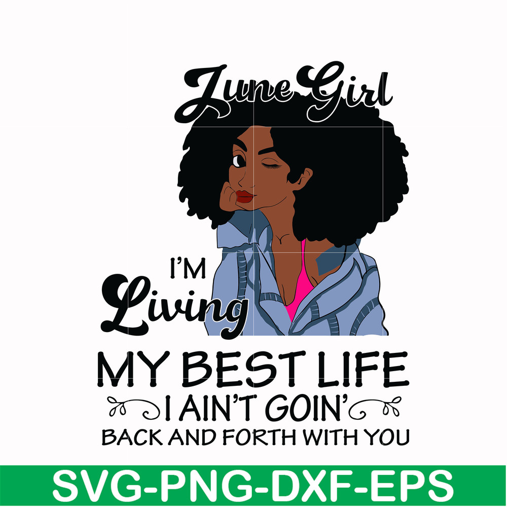 BD0089-June Girl Living My Best Life Birthday Gift, Black Girl, Black Women svg, png, dxf, eps digital file BD0089.jpg
