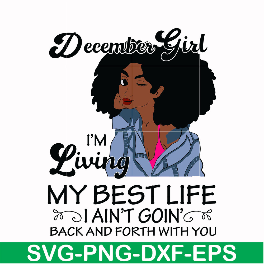 BD0095-December Girl Living My Best Life Birthday Gift, Black Girl, Black Women svg, png, dxf, eps digital file BD0096.jpg