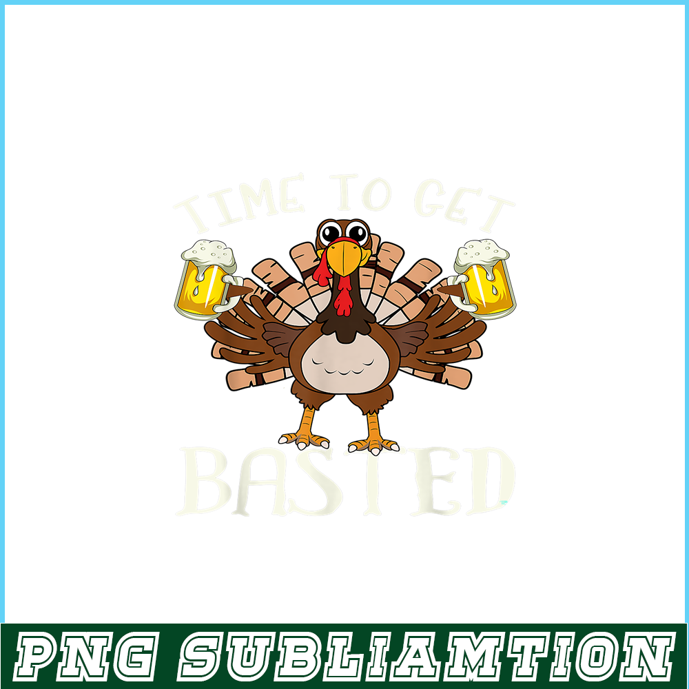 BEER28102375-Time To Get Basted PNG Funny Beer Lovers PNG Drunk Turkey PNG.png