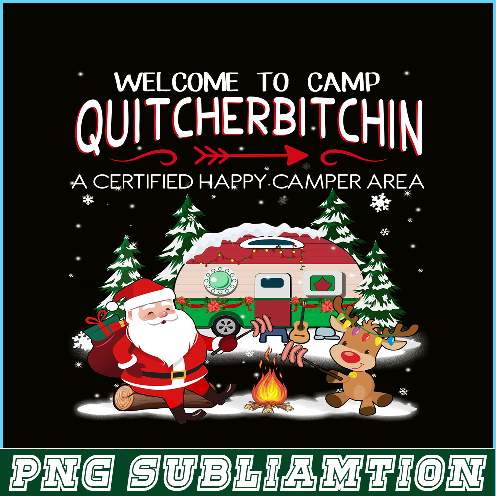 CAMP07112318-WELCOME TO CAMP QUITCHERBITCHIN PNG Happy Camper PNG Santa Claus PNG.png