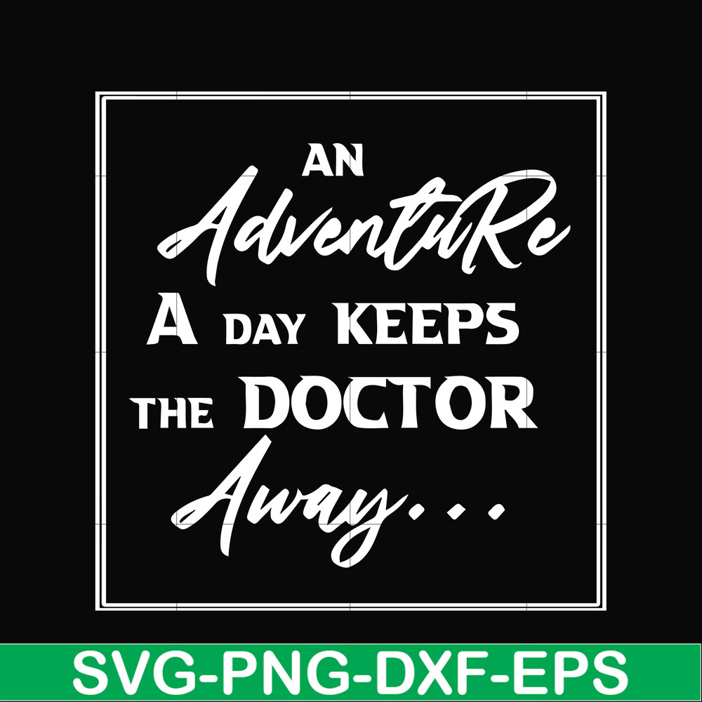 CMP097-An adventure a day keeps the doctor away camping svg, png, dxf, eps digital file CMP097.jpg