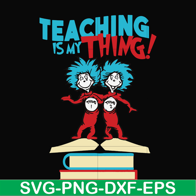 DR0007-Teaching is my thing svg, png, dxf, eps file DR0007.jpg