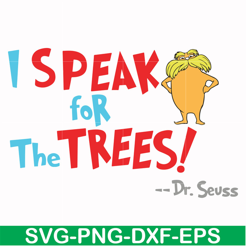 DR00072-I speak for the trees svg, png, dxf, eps file DR00072.jpg