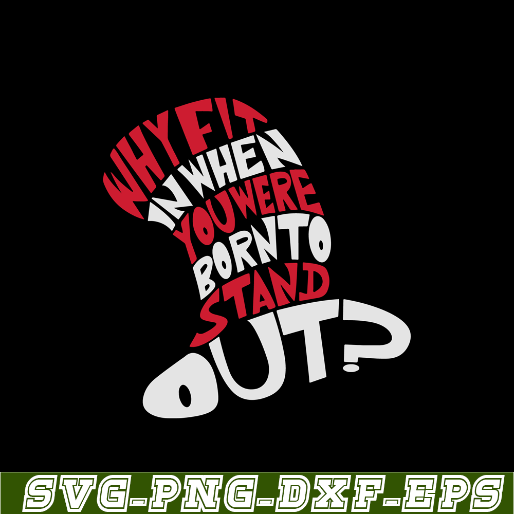 DS104122308-Why Fit In When You Were Born To Stand Out SVG, Dr Seuss SVG, Cat In The Hat SVG DS104122308.png