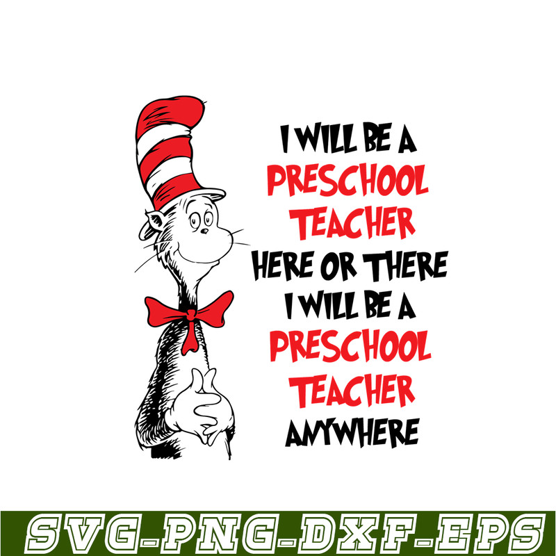 DS104122311-I will be preschool teacher here or there SVG, Dr Seuss SVG, Cat In The Hat SVG DS104122311.png