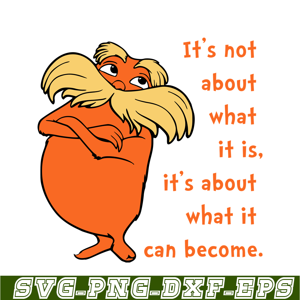 DS105122312-Its not about SVG, Dr Seuss SVG, Dr. Seuss' the Lorax SVG DS105122312.png