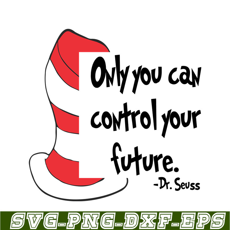 DS1051223129-Only You Can Control Your Future SVG, Dr Seuss SVG, Dr Seuss Quotes SVG DS1051223129.png