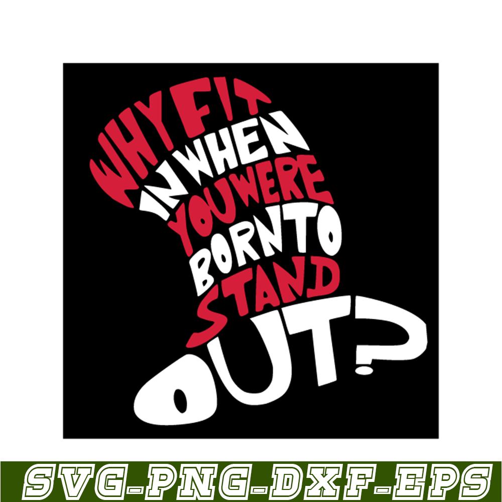 DS105122356-You were born to stand out SVG, Dr Seuss SVG, Cat In The Hat SVG DS105122356.png