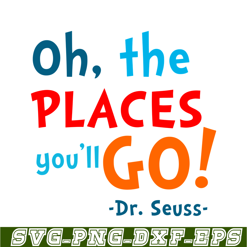 DS105122359-The Place You'll Go SVG, Dr Seuss SVG, Dr Seuss Quotes SVG DS105122359.png