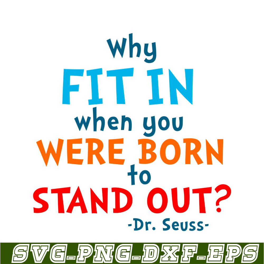 DS105122362-Why Fit In SVG, Dr Seuss SVG, Dr Seuss Quotes SVG DS105122362.png