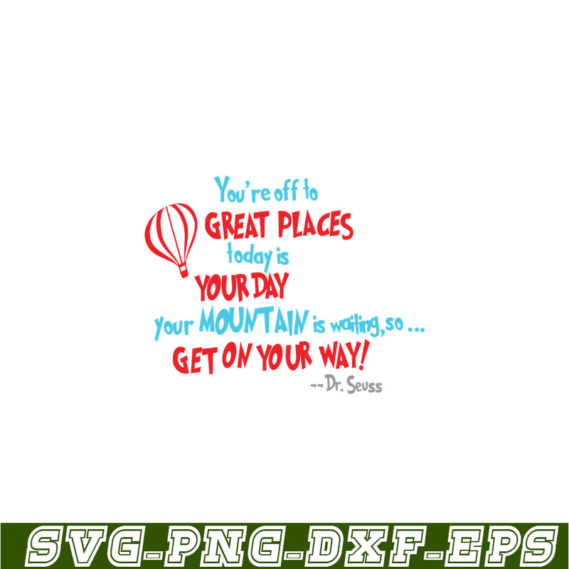 DS105122387-You Are Off To Great Places SVG, Dr Seuss SVG, Dr Seuss Quotes SVG DS105122387.png