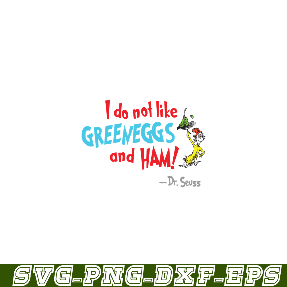 DS105122388-I Do Not Like Green Eggs And Ham SVG, Dr Seuss SVG, Dr Seuss Quotes SVG DS105122388.png