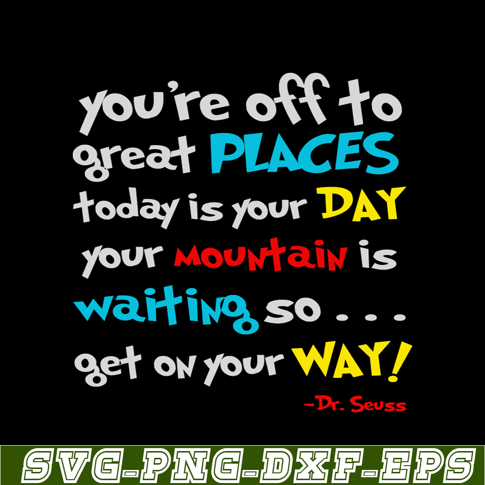 DS2051223248-Get On Your Way SVG, Dr Seuss SVG, Dr Seuss Quotes SVG DS2051223248.png