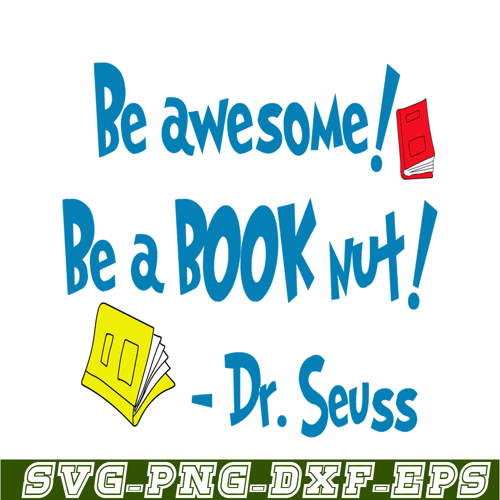 DS2051223273-Be Awesome Be A Book Nut SVG, Dr Seuss SVG, Dr Seuss Quotes SVG DS2051223273.png