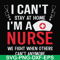FN0001018-I can't stay at home I'm a nurse we fight when others can't anymore svg, png, dxf, eps file FN0001018.jpg