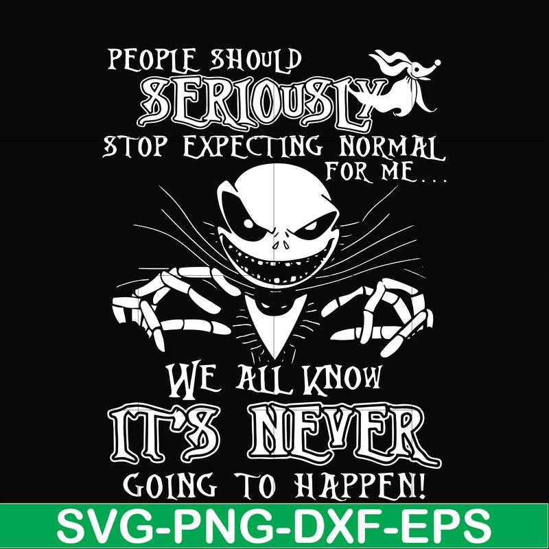 FN000120-People should seriously stop expecting normal from me we all know it's never going to happen svg, png, dxf, eps file FN000120.jpg
