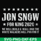 FN000132-Jon Snow for King 2020 we will build a wall and the white walkers will pay for it svg, png, dxf, eps file FN000132.jpg
