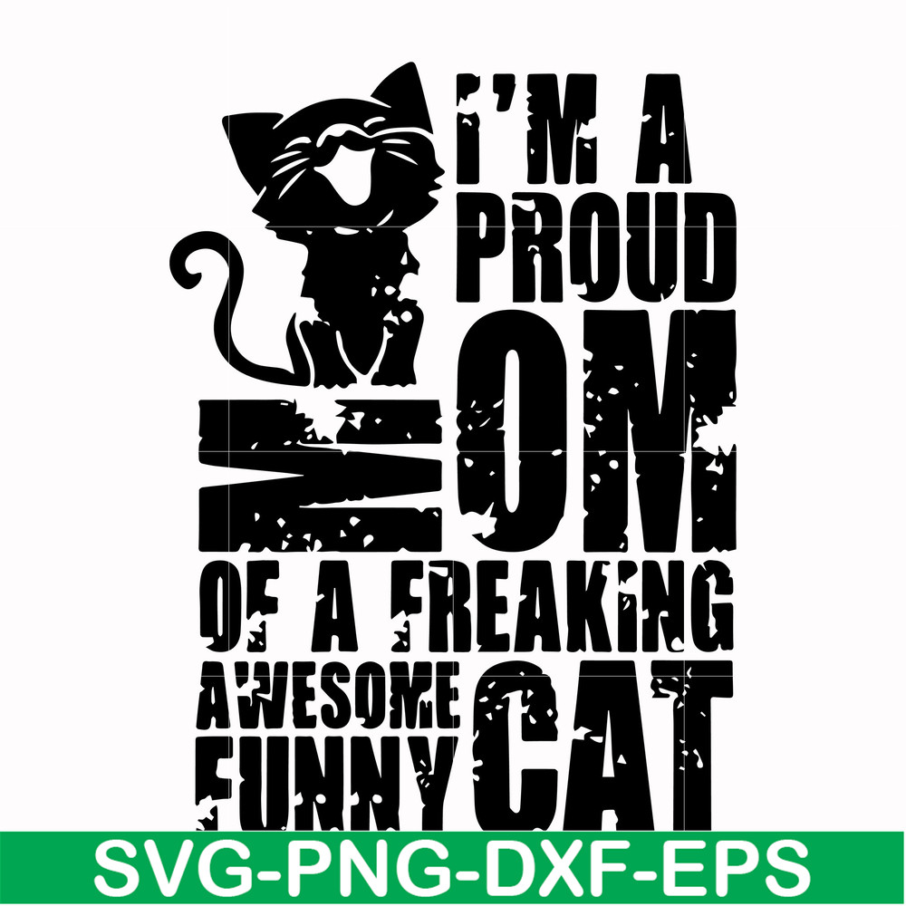 FN000148-I'm a proud mom of a freaking awesome funny cat svg, png, dxf, eps file FN000148.jpg