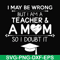 FN000163-I may be wrong but I am a teacher & a mom so I doubt it svg, png, dxf, eps file FN000163.jpg