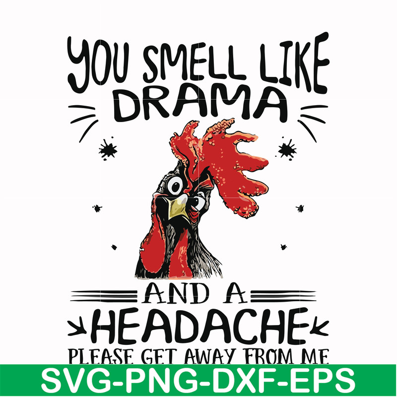 FN000182-You smell like drama and a headache please get away from me svg, png, dxf, eps file FN000182.jpg