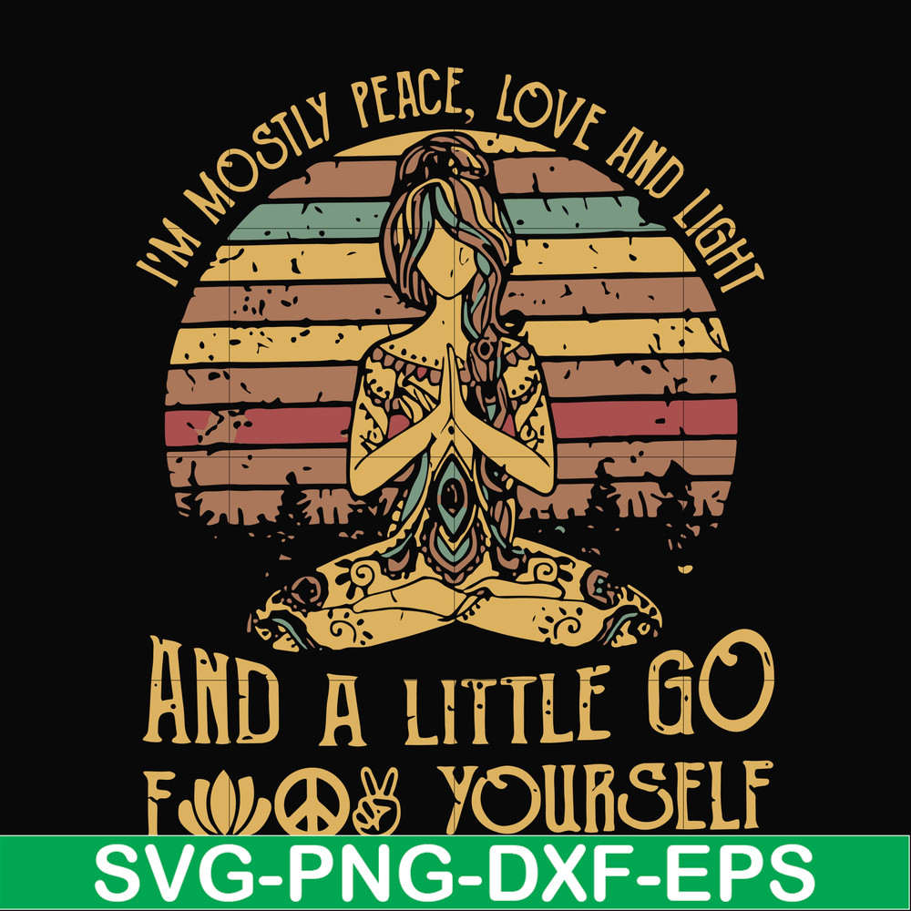 FN00021-I'm mostly peace love and light and a little go fuck yourself svg, png, dxf, eps file FN00021.jpg