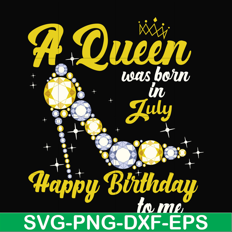 BD0019-A queen was born in July svg, birthday svg, queens birthday svg, queen svg, png, dxf, eps digital file BD0019.jpg