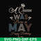 BD0077-A Queen Was Born In May Happy Birthday To Me svg, png, dxf, eps digital file BD0077.jpg