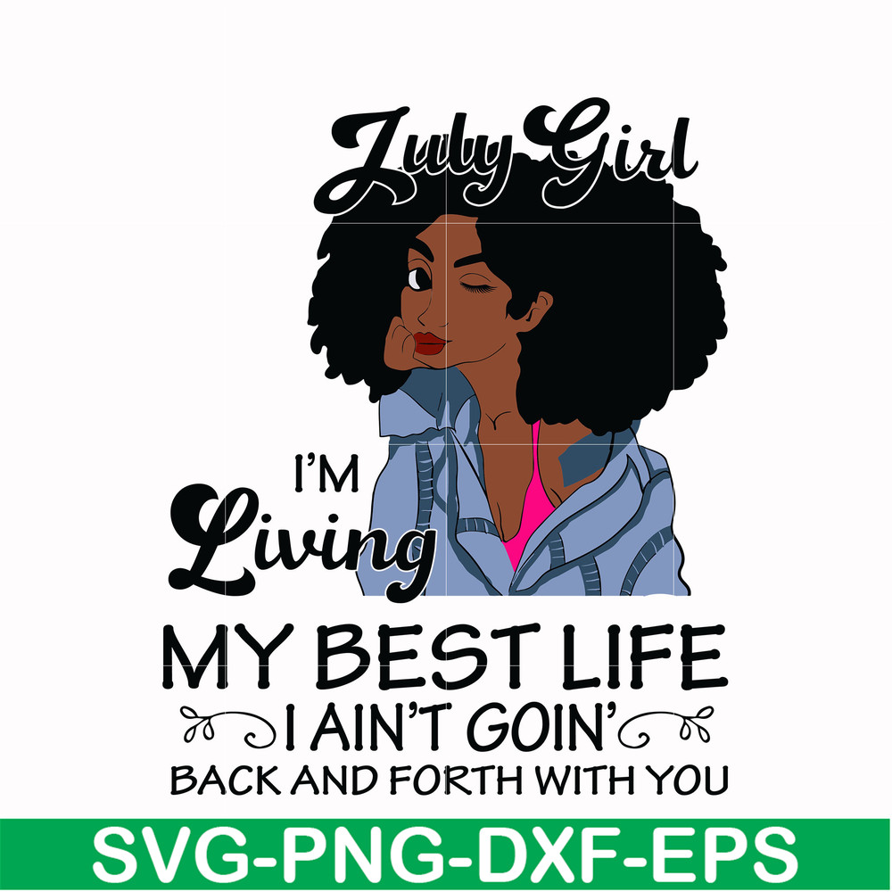 BD0090-July Girl Living My Best Life Birthday Gift ,Black Girl ,Black Women svg, png, dxf, eps digital file BD0090.jpg