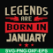 BD0137-Legends are born in january svg, birthday svg, png, dxf, eps digital file BD0137.jpg