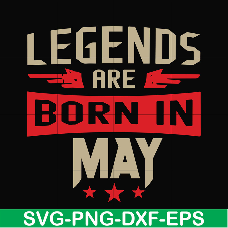 BD0141-Legends are born may svg, birthday svg, png, dxf, eps digital file BD0141.jpg