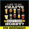 BEER28102330-I Like To Do Crafts PNG Whats Your Hobby PNG Craft Beer Drink PNG.png