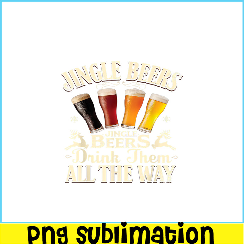 BEER28102351-Jingle Beers PNG Drink Beer All The Way PNG Funny Drinking Christmas PNG.png