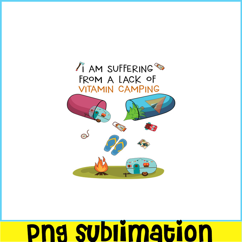 CAMP07112361-I Am Suffering From A Lack Of Vitamin Camping PNG Camping Lover PNG Camper PNG.png