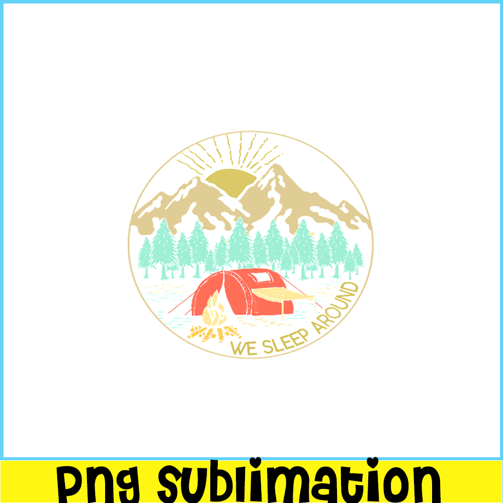 CAMP07112387-We Sleep Around Camping PNG Camping And Mountain PNG Camping Lover PNG.png
