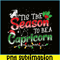 CPB28102370-Tis The Season To Be Capricorn PNG Christmas And Capricorn PNG Capricorn Season PNG.png