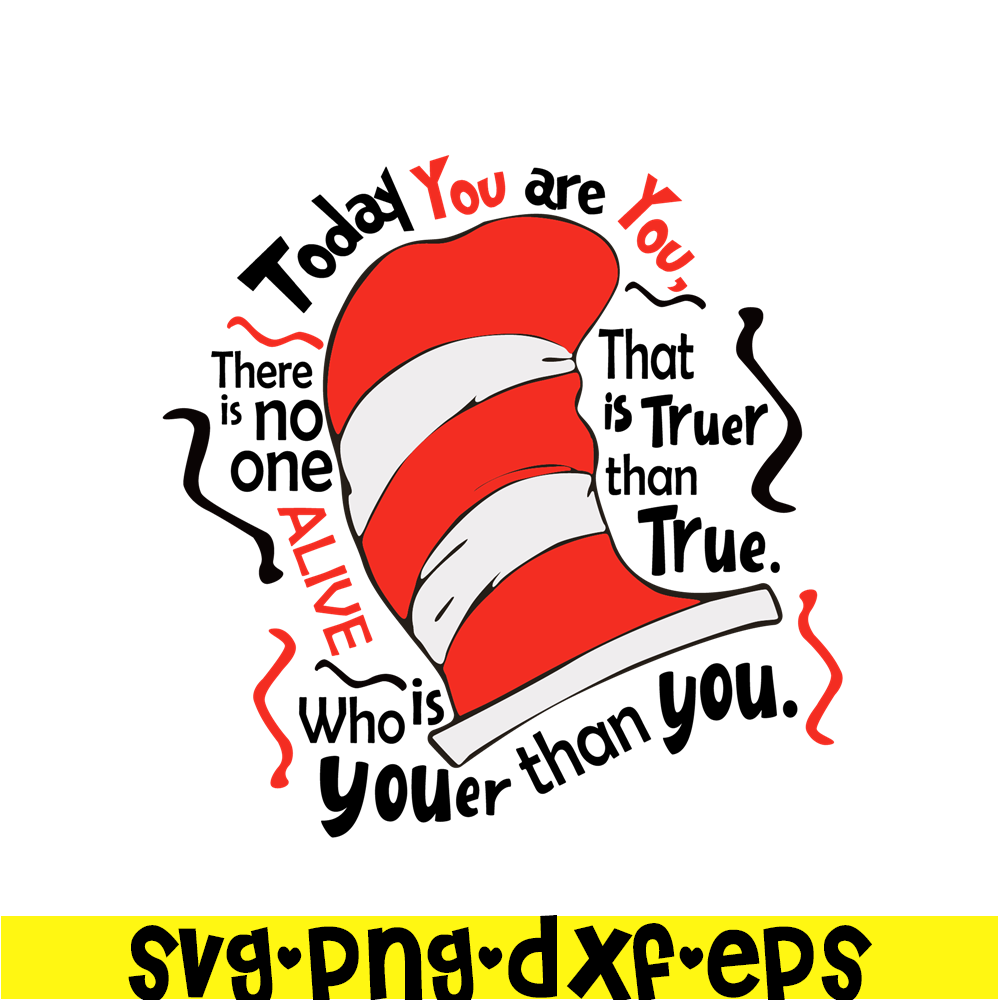 DS104122305-Today You Are You SVG, Dr Seuss SVG, Dr Seuss quote SVG DS104122305.png