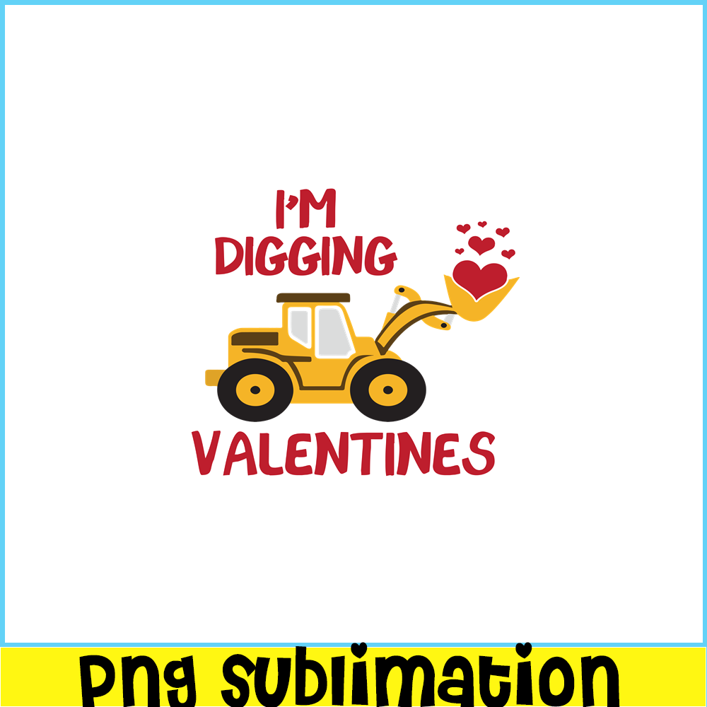 VLT21102307-Im Digging Valentines PNG, Funny Valentine PNG, Valentine Holidays PNG.png