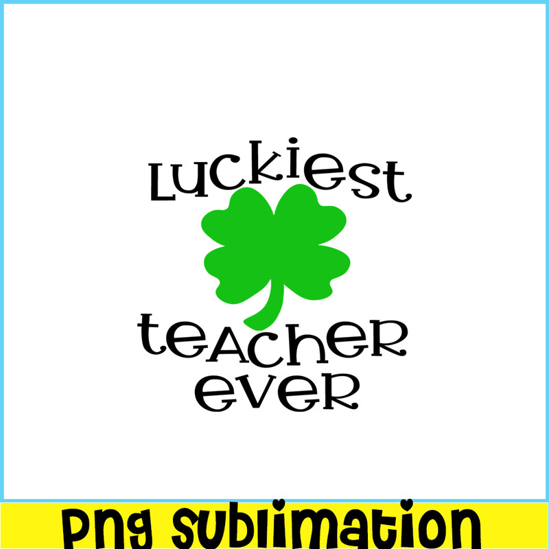 VLT21102331-Luckiest Teacher Ever PNG, Quotes bValentine PNG, Valentine Holidays PNG.png
